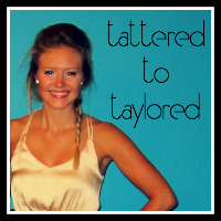 Tattered to Taylored