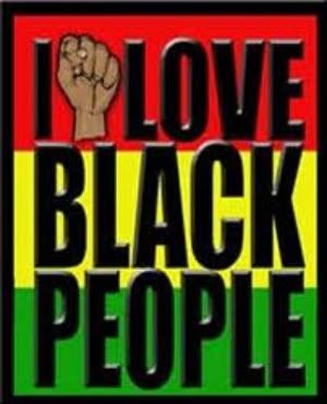 black love,i love black people