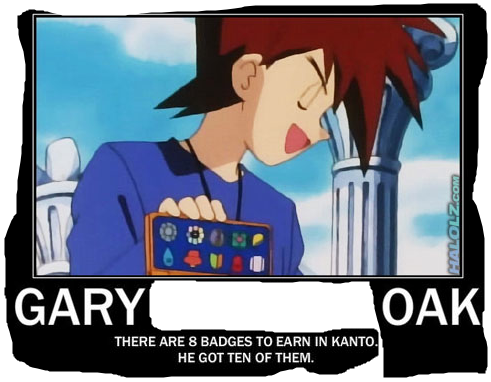 They&squot;re just different badges than Ash got? "Gary Oak acquired more than the 