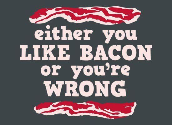 bacon-or-you-are-wrong1.jpg
